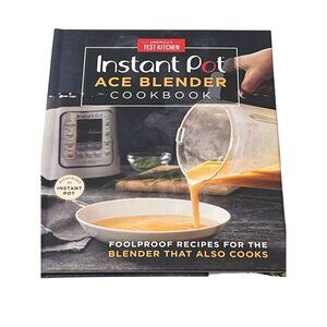 Instant Pot Ace Blender Cookbook • Foolproof Recipes • Brand New